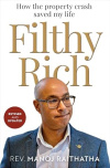 Filthy Rich - How the Property Crash Saved my Life